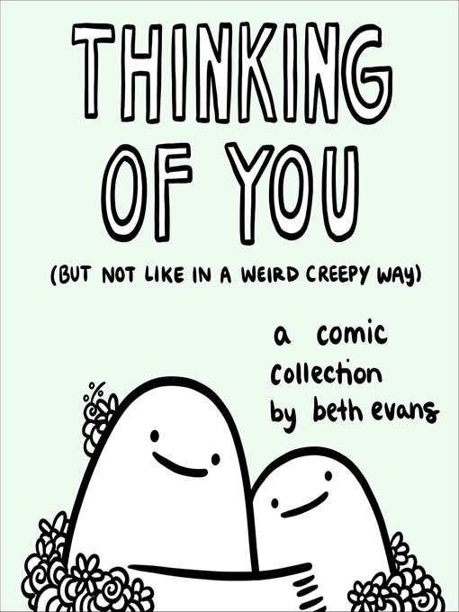 Title details for Thinking of You (but Not Like in a Weird Creepy Way) by Beth Evans - Available
